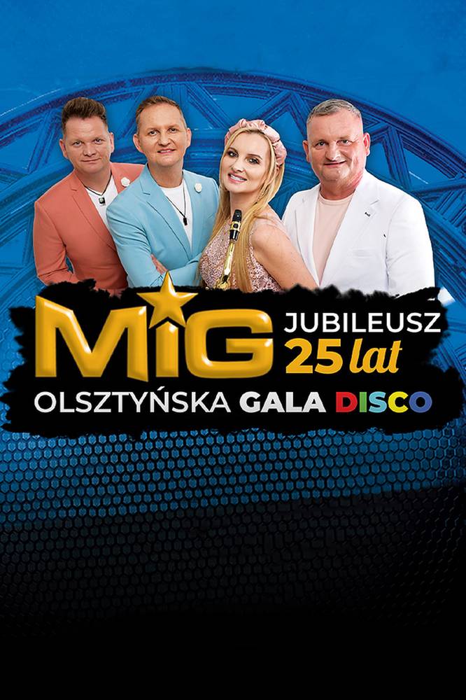 2025-10-15 25 lat na scenie. Jubileusz MIG na Olsztyńskiej Gali Disco 2025 - Polsatcafe.pl
